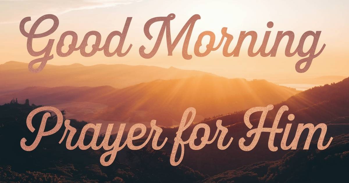 Good Morning Prayer For Him