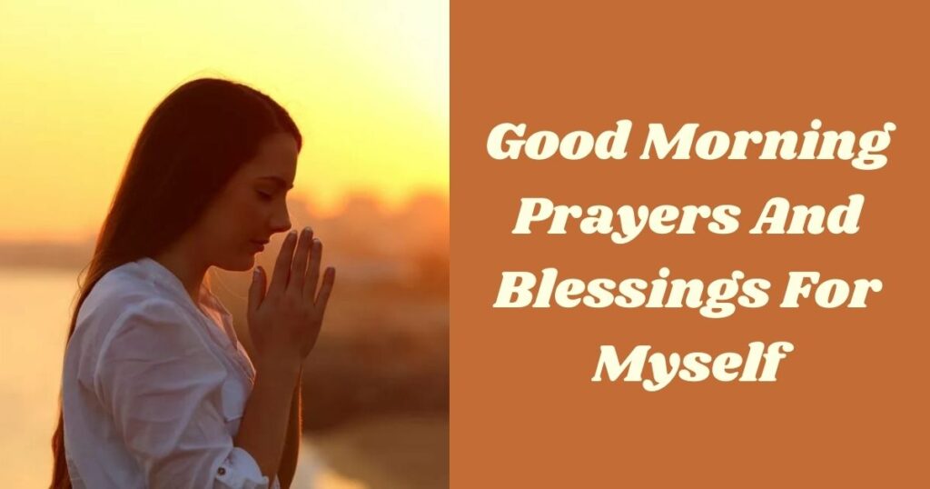 Good Morning Prayers And Blessings For Myself