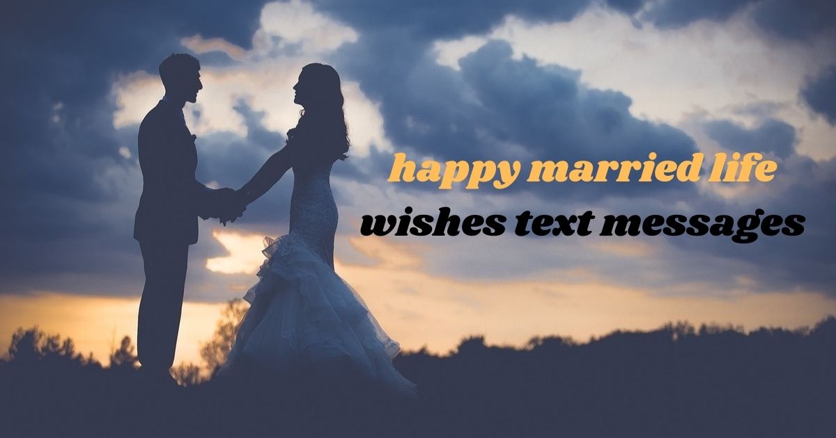 Happy Married Life Wishes Text Messages