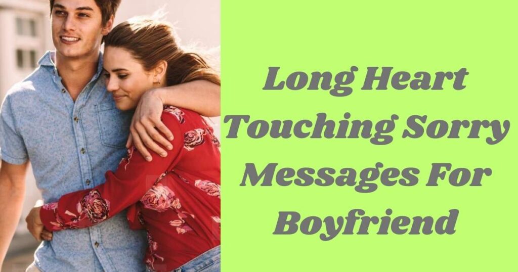 Long Heart Touching Sorry Messages For Boyfriend