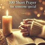 100 Short Prayer For Someone Special Or Dear To You