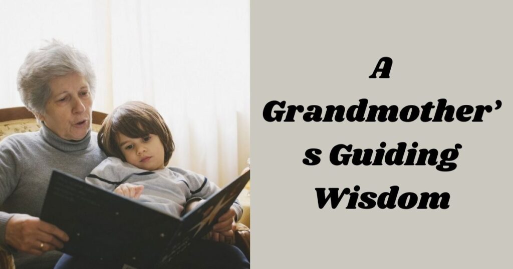 A Grandmother’s Guiding Wisdom