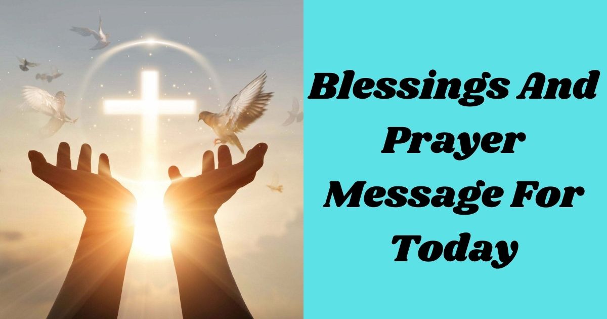 Blessings And Prayer Message For Today