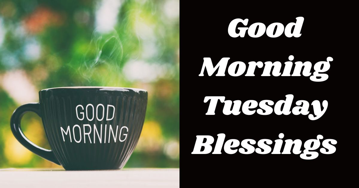 Good Morning Tuesday Blessings