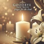 Goodbye Short Prayer For The Dead