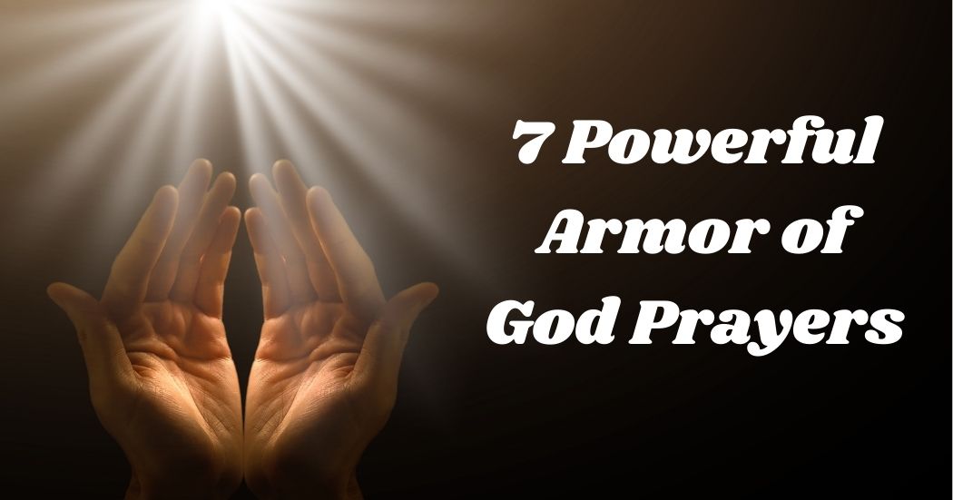 7 Powerful Armor of God Prayers