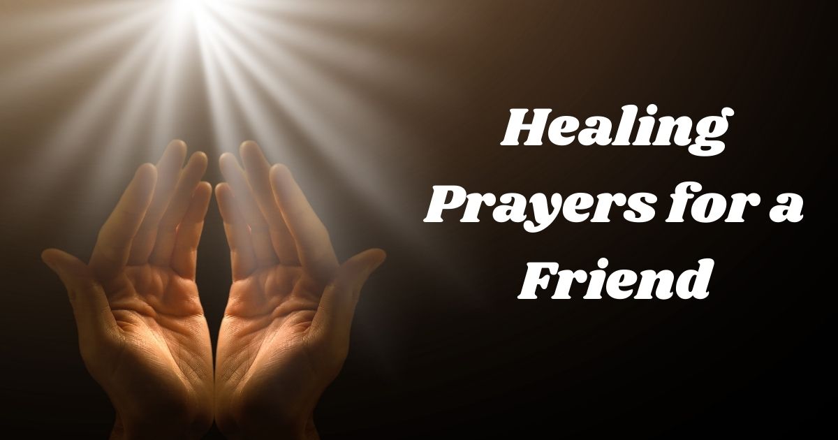 Healing Prayers for a Friend