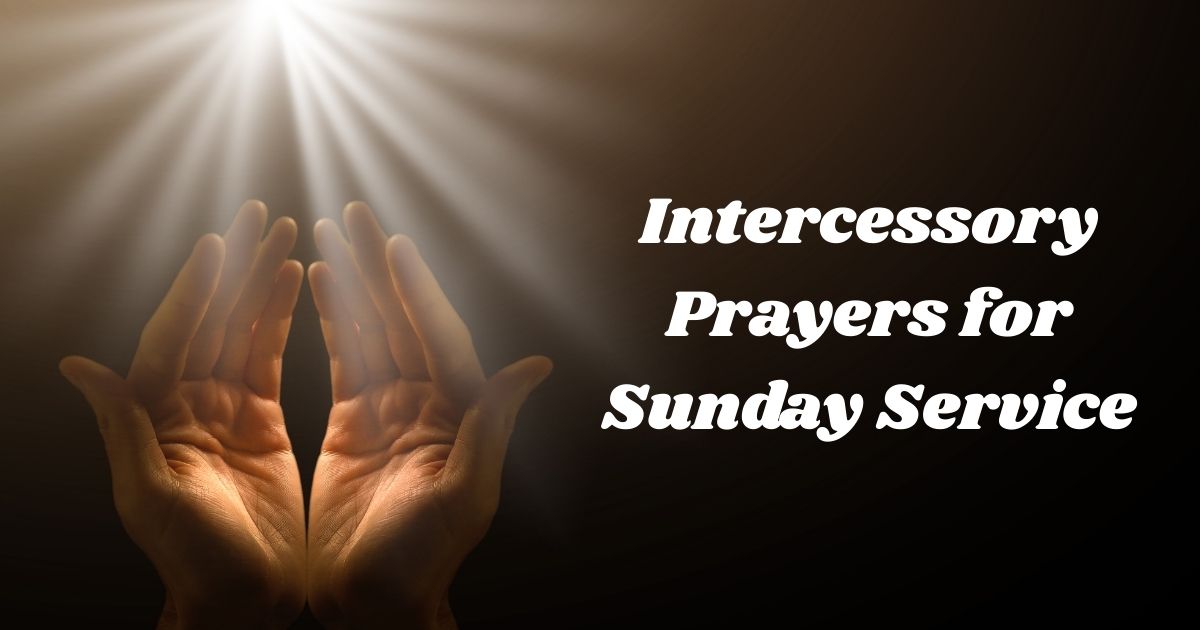 Intercessory Prayers for Sunday Service