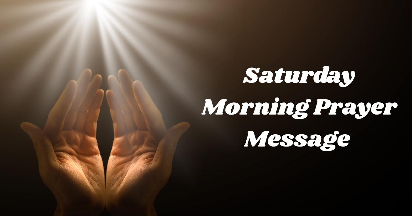 Saturday Morning Prayer Message