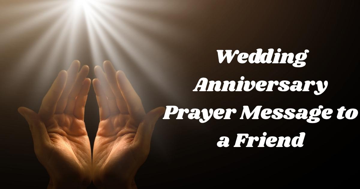 Wedding Anniversary Prayer Message to a Friend