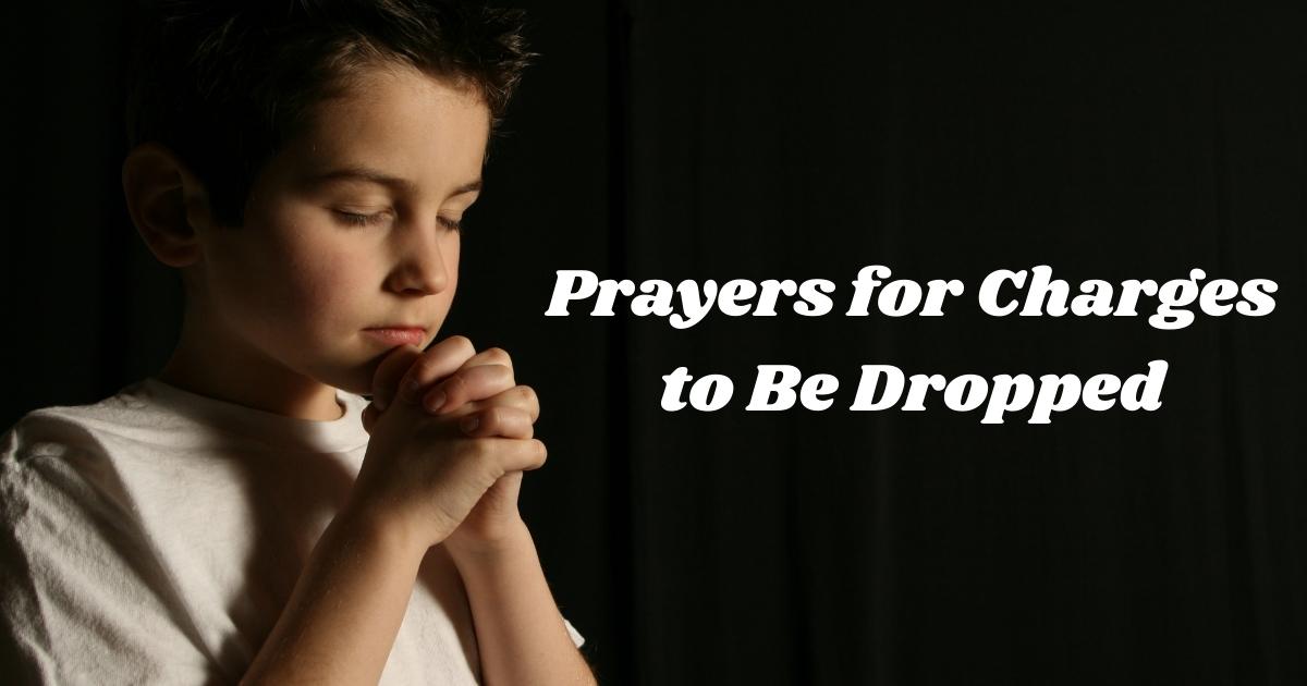 Hopeful Prayers for Charges to Be Dropped